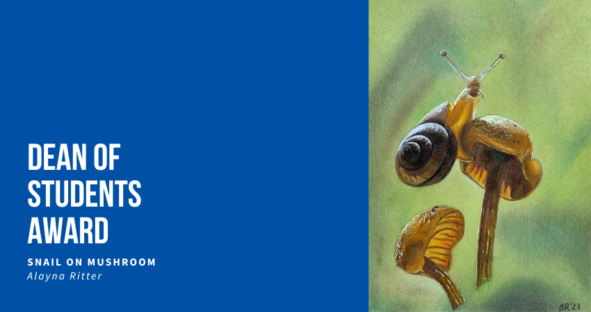 Dean of Students Award: Snail on Mushroom. Alayna Ritter