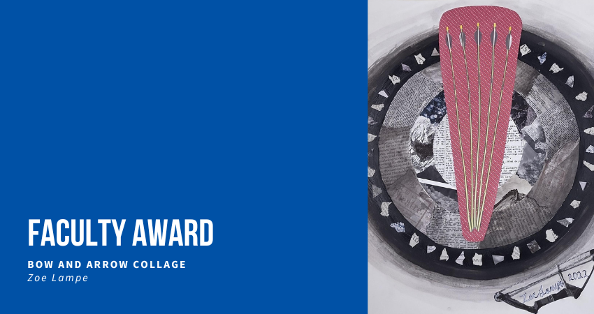 Faculty Award: Bow and Arrow Collage. Zoe Lampe